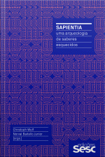 Sapientia: Uma Arqueologia De Saberes Esquecidos