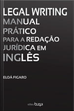 Legal Writing: Manual Prático Para A Redação Jurídica Em Inglês
