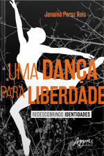 Uma Dança Para Liberdade: Redescobrindo Identidades