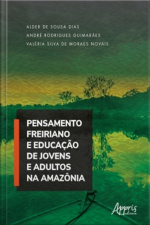 Pensamento Freiriano E Educação De Jovens E Adultos Na Amazônia