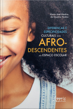 Diferenças E Especificidades Culturais Dos Afrodescendentes No Espaço Escolar