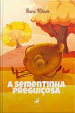A Sementinha Preguiçosa