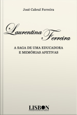 Laurentina Ferreira: A Saga De Uma Educadora E Memórias Afetivas