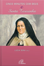 Cinco Minutos Com Deus E Santa Teresinha