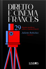 Direito E Cinema Francês: 29 Ensaios Jurídicos Sobre O Cinema Francês