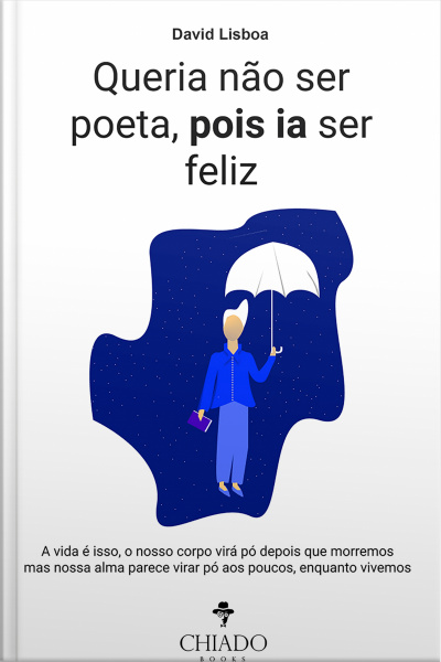 Queria Não Ser Poeta, Pois Ia Ser Feliz