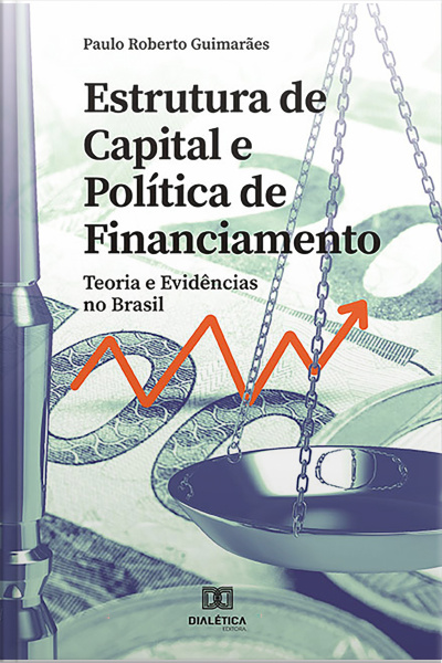 Estrutura De Capital E Política De Financiamento: Teoria E Evidências No Brasil