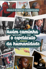 Assim Caminha O Espetáculo Da Humanidade: Reflexões Sobre O Tempo Contemporâneo