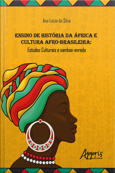 Ensino De História Da África E Cultura Afro-brasileira: Estudos Culturais E Sambas-enredo