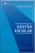 Como Descentralizar A Gestão Escolar Nas Escolas Públicas
