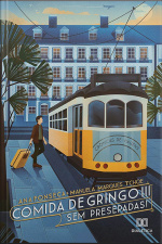 Comida De Gringo Iii – Sem Presepadas!: Crônicas De Viagens