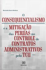 O Consequencialismo E A Mitigação Das Perdas No Controle De Contratos Administrativos Pelo Tcu