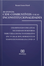 20 Anos Da Cide-combustíveis E Suas Inconstitucionalidades: Uma Reflexão Com A Atual Necessidade De Reforma Tributária E Do Pacto Federativo (pec No 188, De 2019), Mormente Em Tempos De Pandemia Da Covid-19