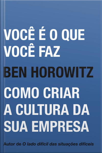 Você É O Que Você Faz: Como Criar A Cultura Da Sua Empresa