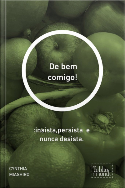 De Bem Comigo!: :insista,persista E Nunca Desista.