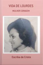 Vida De Lourdes - Mulher Coragem: Biografia