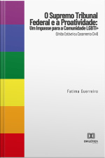 O Supremo Tribunal Federal E A Proatividade: Um Impasse Para A Comunidade Lgbti+ (união Estável Ou Casamento Civil)