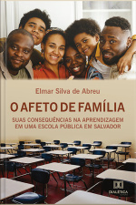 O Afeto De Família: Suas Consequências Na Aprendizagem Em Uma Escola Pública Em Salvador
