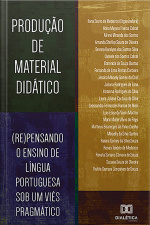 Produção De Material Didático: (re)pensando O Ensino De Língua Portuguesa Sob Um Viés Pragmático