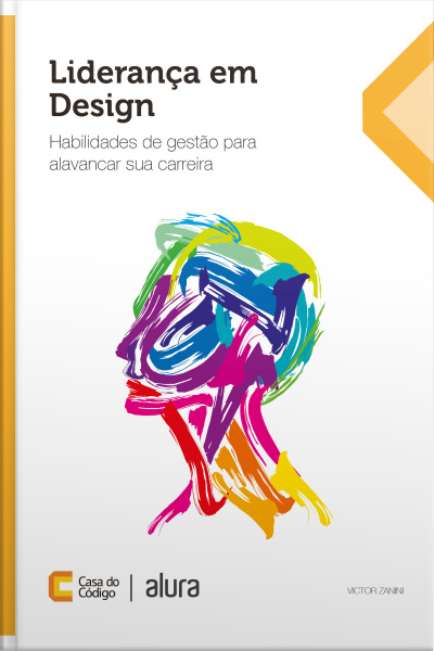 Liderança Em Design: Habilidades De Gestão Para Alavancar Sua Carreira