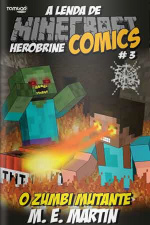 Minecraft Comics - O Zumbi Mutante - 26/08/2019