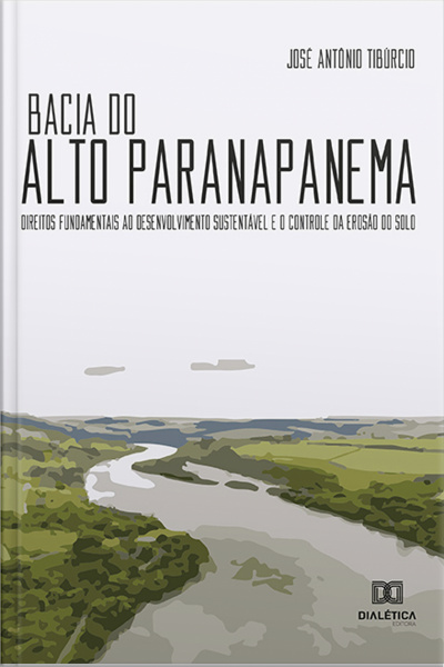 Bacia Do Alto Paranapanema: Direitos Fundamentais Ao Desenvolvimento Sustentável E O Controle Da Erosão Do Solo