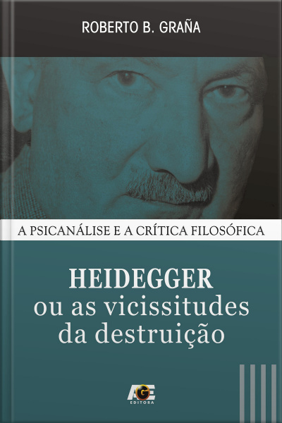 Heidegger ou as vicissitudes da destruição