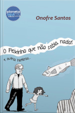 O Peixinho que não sabia nadar e outras histórias