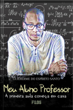 Meu Aluno Professor: A Primeira Aula Começa Em Casa