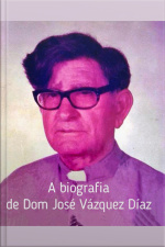 Biografia De Dom José Vázquez Díaz: Dom José Vázquez Díaz