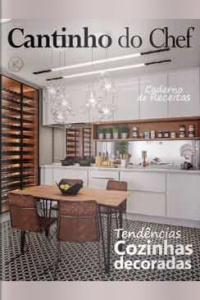 Cantinho do Chef - Cozinhas Decoradas - 01/03/2021