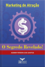 Marketing De Atração - O Segredo Revelado