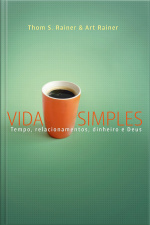 Vida Simples: Tempo, Relacionamento, Dinheiro E Deus