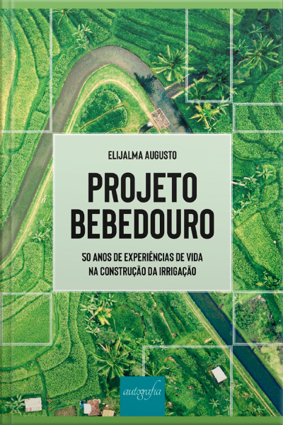 Projeto Bebedouro: 50 anos de experiências de vida na construção da irrigação