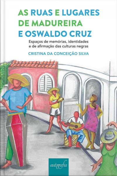 As ruas e lugares de Madureira e Oswaldo Cruz, espaços de memórias, identidades e de afirmação das culturas negras