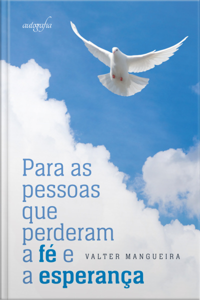 Para as pessoas que perderam a fé e a esperança