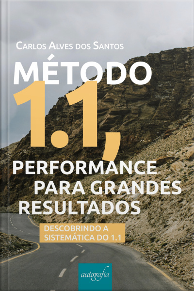 Método 1.1, performance para grandes resultados: descobrindo a sistemática do 1.1