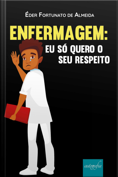 Enfermagem: eu só quero o seu respeito