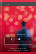 Linhas de investigação : uma etnografia das técnicas e moralidades numa divisão de homicídios da polícia civil do Rio de Janeiro