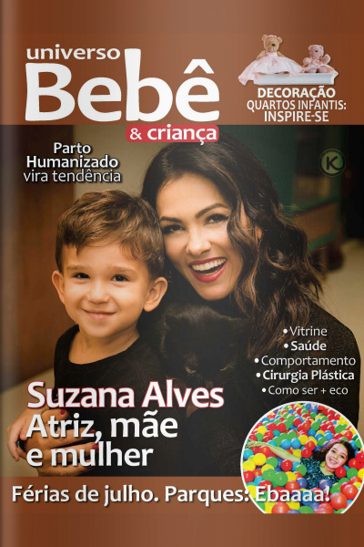Universo Bebê e Criança Ed. 07 - Suzana Alvez﻿ - 01/07/2019