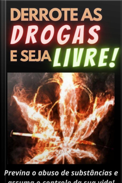 Derrote As Drogas E Seja Livre