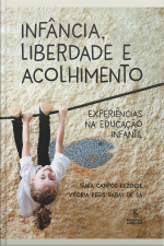 Infância, Liberdade E Acolhimento: Experiências Na Educação Infantil