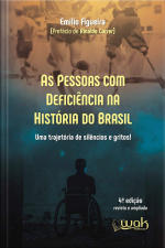 As Pessoas Com Deficiência na História do Brasil 