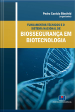 Fundamentos Técnicos e o Sistema Nacional de Biossegurança em Biotecnologia