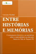 Entre Histórias E Memórias: O Pensamento Histórico E As Narrativas Sobre A Regionalidade Na Educação Básica Do Vale Do Taquari-rs
