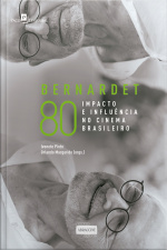 Bernardet 80: Impacto E Influência No Cinema Brasileiro