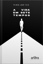 A Vida Em Sete Tempos