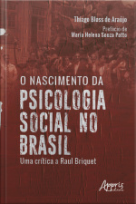 O Nascimento Da Psicologia Social No Brasil: Uma Crítica A Raul Briquet