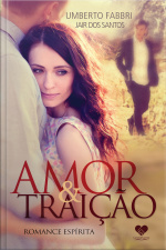 Amor E Traição: Pelo Espírito Jair Dos Santos