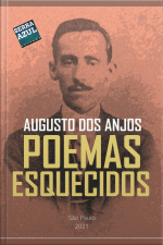 Poemas Esquecidos - Augusto Dos Anjos